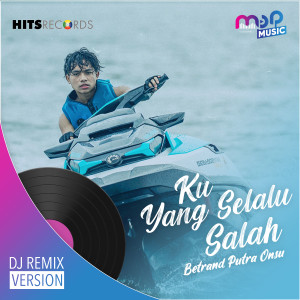 Ku Yang Selalu Salah (DJ Remix Version) dari Betrand Putra Onsu