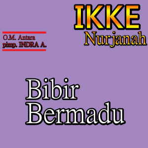 Ikke Nurjanah的專輯Bibir Bermadu