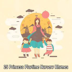 25 Princess Playtime Nursery Rhymes