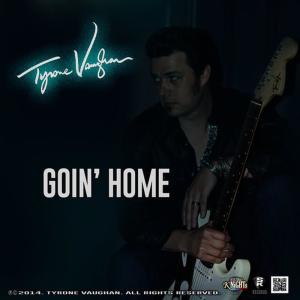 ดาวน์โหลดและฟังเพลง Goin Home (Single) พร้อมเนื้อเพลงจาก Tyrone Vaughan