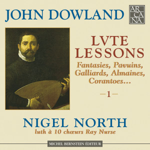 อัลบัม Dowland: Lute Lessons, Vol. 1 ศิลปิน Nigel North