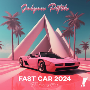 Jolyon Petch的專輯Fast Car 2024 (feat. Livingstone)