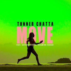 收听Tunner Chatta的Move (Explicit)歌词歌曲