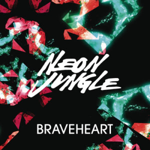 ดาวน์โหลดและฟังเพลง Braveheart พร้อมเนื้อเพลงจาก Neon Jungle