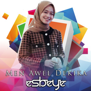Dengarkan Men Awel Dekika lagu dari Esbeye dengan lirik