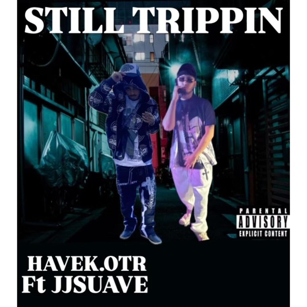 STILL TRIPPIN (feat. Jj suave) (Explicit)
