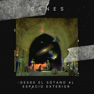 Album Desde el sótano al espacio exterior (feat. CANES) (Explicit) oleh Canes
