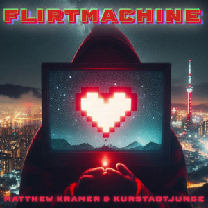 收聽Matthew Kramer的Flirtmaschine (Short Mix)歌詞歌曲