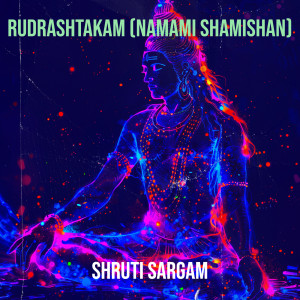 Listen to Rudrashtakam (Namami Shamishan) song with lyrics from Shruti Sargam