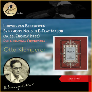 อัลบัม Ludwig van Beethoven: Symphony No. 3 in E-Flat Major, Op. 55 'Eroica' (Album of 1958) ศิลปิน Philharmonia Orchestra