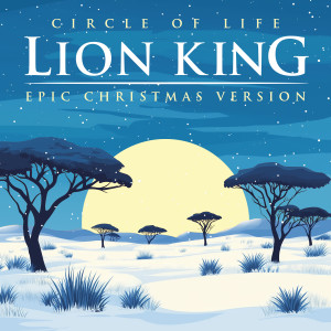 L'Orchestra Cinematique的專輯Circle of Life (from "The Lion King") (Christmas Version)