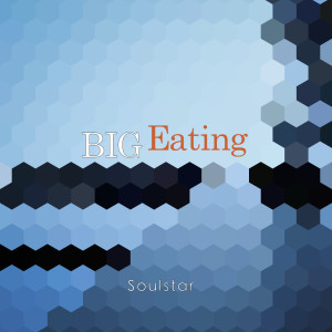 Dengarkan Big Eating lagu dari Soulstar dengan lirik