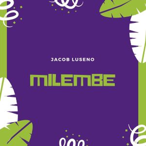 Dengarkan Milembe lagu dari Jacob Luseno dengan lirik