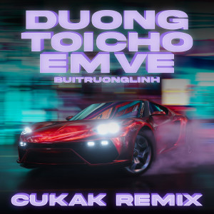 ดาวน์โหลดและฟังเพลง Đường Tôi Chở Em Về (Cukak Remix) พร้อมเนื้อเพลงจาก buitruonglinh