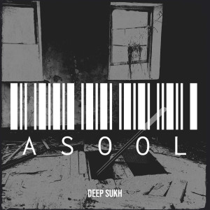 Listen to Asool (Explicit) song with lyrics from Deep Sukh