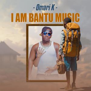 Omari K的專輯I AM BANTU MUSIC