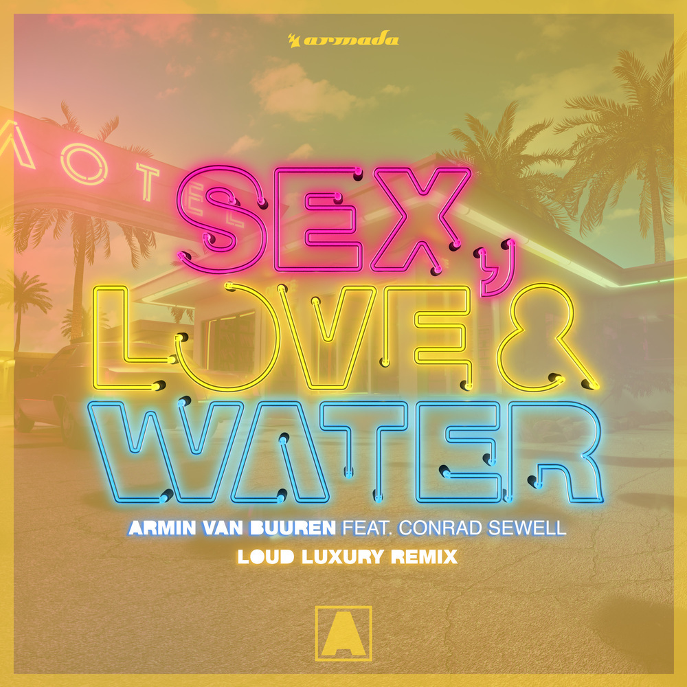 Sex, Love & Water (Loud Luxury Remix) (Explicit) (Loud Luxury Remix|Explicit)