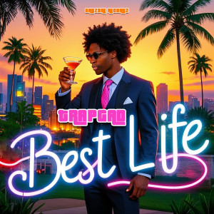 收聽TrapGAD的Best Life歌詞歌曲