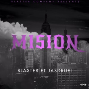 Blaster的專輯MISION (feat. JASDRIELL) (Explicit)