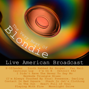 The Very Best of Blondie - Live American Broadcast