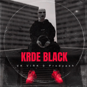 Listen to Krde Black song with lyrics from VK VIRK