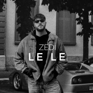 Zedi的專輯Le le (Explicit)