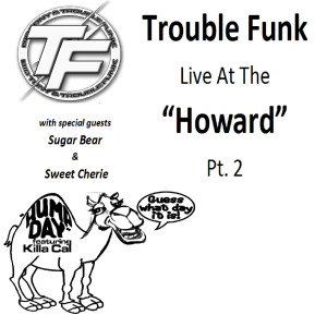Trouble Funk Live at the "Howard", Pt. 2