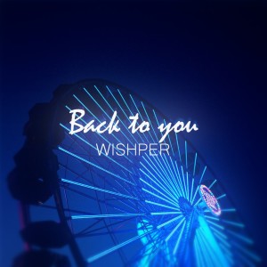 Listen to Back to You song with lyrics from wishpEr