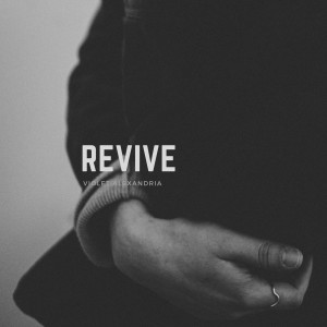 ดาวน์โหลดและฟังเพลง Revive พร้อมเนื้อเพลงจาก Violet Alexandria