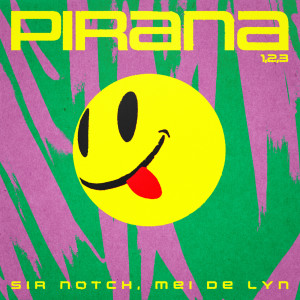 ดาวน์โหลดและฟังเพลง Piraña (1,2,3) พร้อมเนื้อเพลงจาก SIR NOTCH