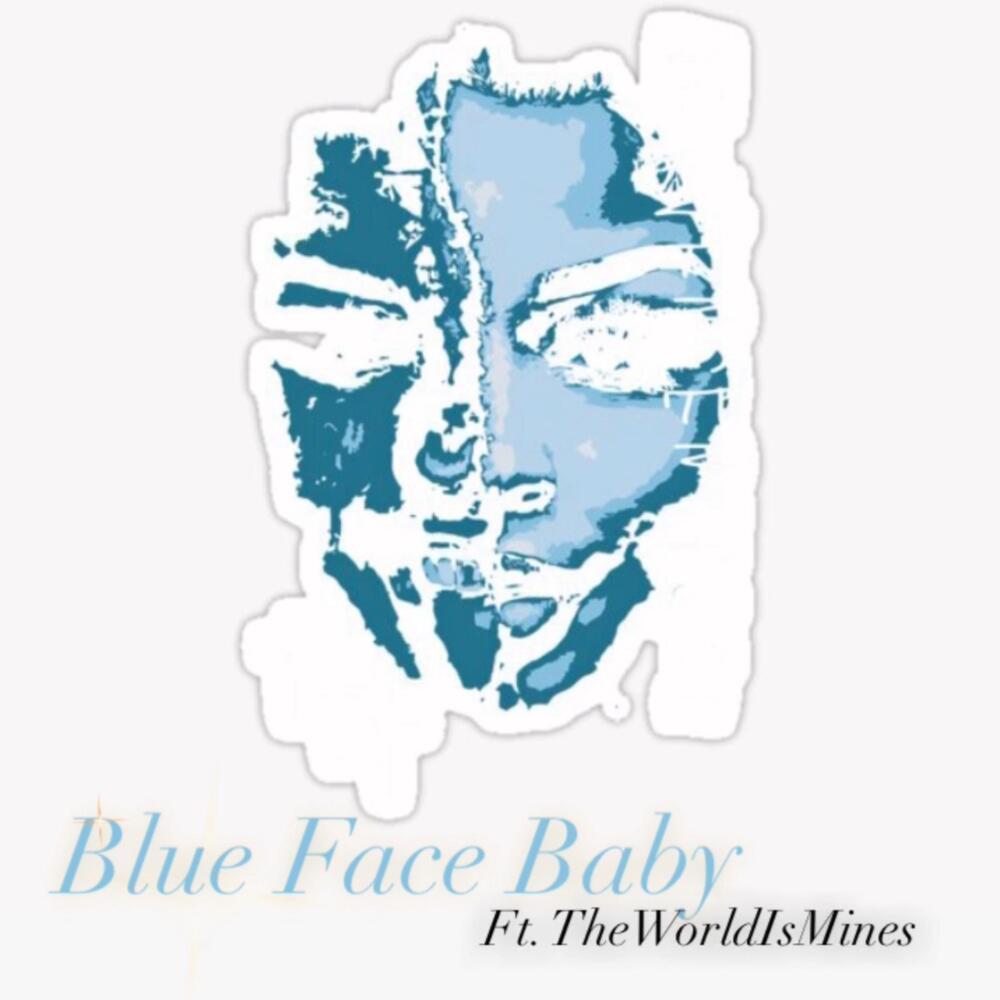 Blue Face Baby (Explicit)