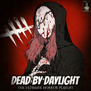 Album Dead By Daylight - The Ultimate Horror Playlist from Various Artists