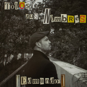 Album Todos tus nombres (Edmundo) from Josemaría Moure