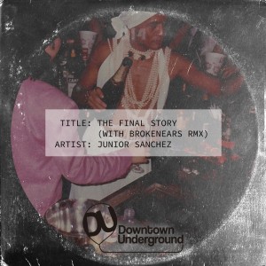Dengarkan The Final Story (Brokenears Remix) lagu dari Junior Sanchez dengan lirik
