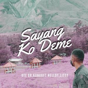 Listen to Sayang Ko Deme(feat. Kongget Helldy & Litty) song with lyrics from OTE gr