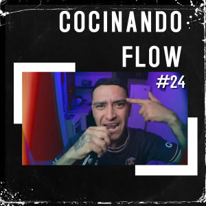 ดาวน์โหลดและฟังเพลง Cocinando Flow #24 (Explicit) พร้อมเนื้อเพลงจาก Street Room
