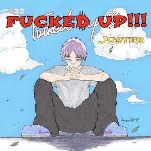 Listen to Fucked up!!! (Explicit) song with lyrics from Juster