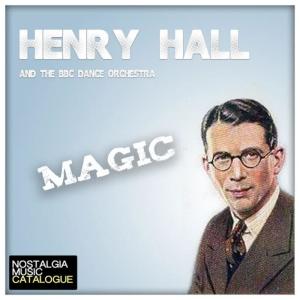 ดาวน์โหลดและฟังเพลง Magic พร้อมเนื้อเพลงจาก Henry Hall & His Orchestra