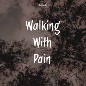 Listen to Walking With Pain song with lyrics from Noval Khafa