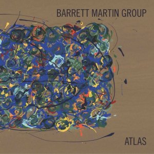 Barrett Martin Group的專輯Atlas