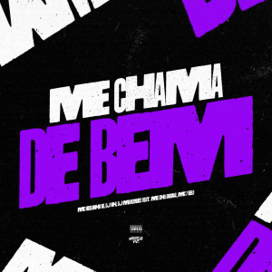 Mc Neguinho RD的專輯Me Chama de Bem (feat. Mc Chá Original & Mc 7 Belo) [Explicit]