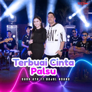 Dengarkan Terbuai Cinta Palsu lagu dari Dara Ayu dengan lirik