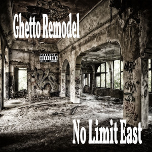 อัลบัม Ghetto Remodel (Explicit) ศิลปิน No Limit East