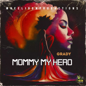 Grady的專輯Mommy My Hero