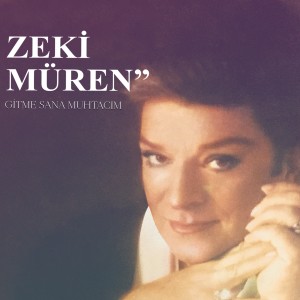 Zeki Müren的专辑Gitme Sana Muhtacım (Speed Up)