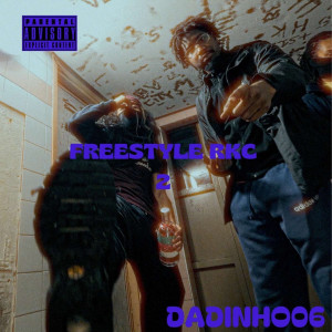Listen to FREESTYLE RKC 2 (Explicit) song with lyrics from Dadinho06