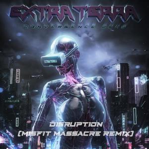 ดาวน์โหลดและฟังเพลง Disruption (Misfit Remix) พร้อมเนื้อเพลงจาก Extra Terra