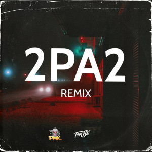 อัลบัม 2PA2 (Remix) ศิลปิน Tomy DJ