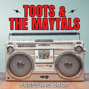 อัลบัม Pressure Drop ศิลปิน Toots & The Maytals