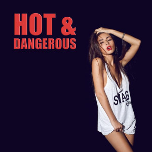 Album Hot And Dangerous (Explicit) oleh Various Artists